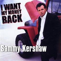 Album herunterladen Sammy Kershaw - I Want My Money Back