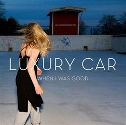 lytte på nettet Luxury Car - When I Was Good