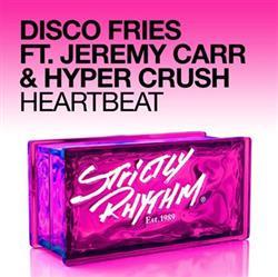 ladda ner album Disco Fries Ft Jeremy Carr & Hyper Crush - Heartbeat