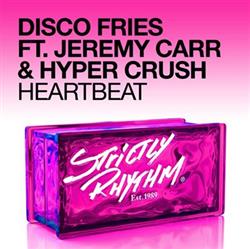 Download Disco Fries Ft Jeremy Carr & Hyper Crush - Heartbeat