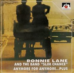 online anhören Ronnie Lane & Slim Chance - Anymore For AnymorePlus