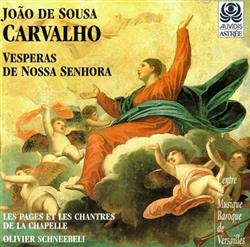 lataa albumi João de Sousa Carvalho, Olivier Schneebelli, Les Pages Et Les Chantres De La Chapelle - Vesperas De Nossa Senhora