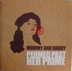 ascolta in linea Mommy And Daddy - Permed Past Her Prime