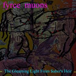 online luisteren Fyrce Muons - The Gleaming Light From Sabers Heir