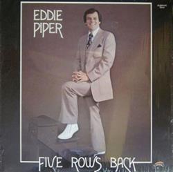 écouter en ligne Eddie Piper - Five Rows Back