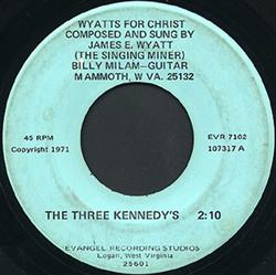 last ned album Wyatt's For Christ - The Three Kennedys
