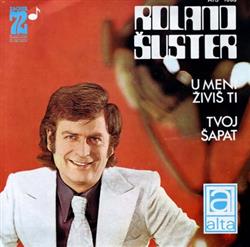 Download Roland Šuster - U Meni Živiš Ti Tvoj Šapat