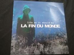 last ned album La Fin Du Monde - Life As It Should Be