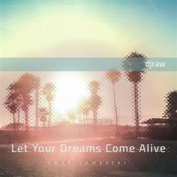 lytte på nettet djraw - Let Your Dreams Come Alive 2016 Remaster