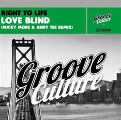 Right To Life - Love Blind Micky More Andy Tee Remix