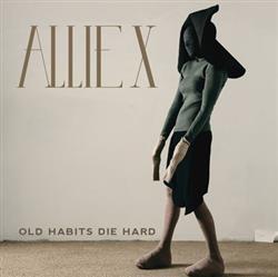 descargar álbum Allie X - Old Habits Die Hard