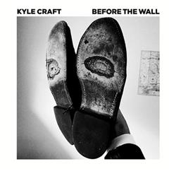 Album herunterladen Kyle Craft - Before The Wall