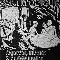 lataa albumi Saktmóðigur - Fegurðin Blómin Og Guðdómurinn
