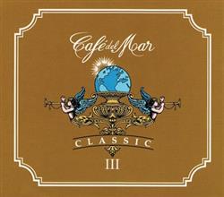 ascolta in linea Various - Café Del Mar Classic III