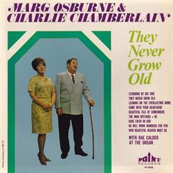 Download Marg Osburne , And Charlie Chamberlain - They Never Grow Old