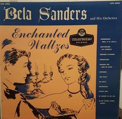 Bela Sanders And His Orchestra - Enchanted Waltzes