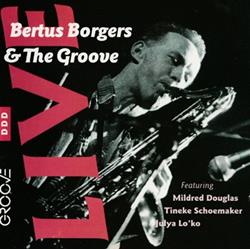 Album herunterladen Bertus Borgers & The Groove - Bertus Borgers The Groove Live