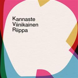 descargar álbum KannasteViinikainenRiippa - Kannaste Viinikainen Riippa