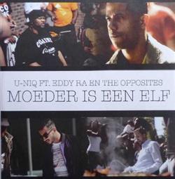 Download UNiq Featuring Eddy Ra En The Opposites - Moeder Is Een Elf