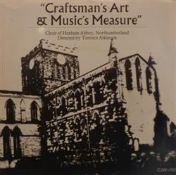 Choir Of Hexham Abbey, Northumberland Directed By Terence Atkinson - Craftsmans Art Musics Measure