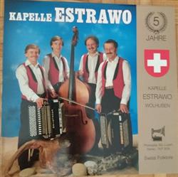 écouter en ligne Kapelle Estrawo, Wolhusen - 5 Jahre Kapelle Estrawo