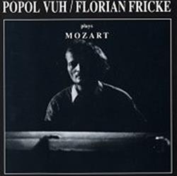descargar álbum Popol Vuh Florian Fricke - Plays Mozart