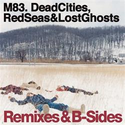 baixar álbum M83 - Dead Cities Red Seas Lost Ghosts Remixes B Sides