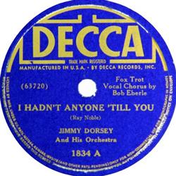 escuchar en línea Jimmy Dorsey And His Orchestra - I Hadnt Anyone Till You Theres A Far Away Look In Your Eye