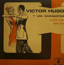 Download Victor Hugo Y Los Caminantes - Lejano Amor Interrogacion