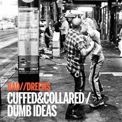 ladda ner album BadDreems - Cuffed CollaredDumb Ideas