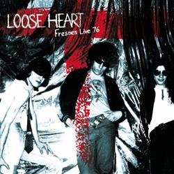 Download Loose Heart - Fresnes Live 76