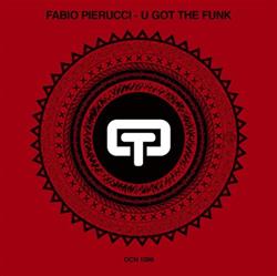 online anhören Fabio Pierucci - U Got The Funk