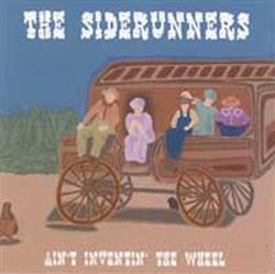 Download The Siderunners - Aint Inventin The Wheel