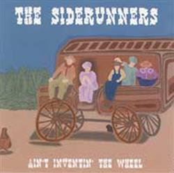 ascolta in linea The Siderunners - Aint Inventin The Wheel