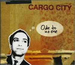 écouter en ligne Cargo City - Ode To No One