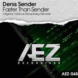 ouvir online Denis Sender - Faster Than Sender