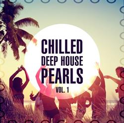 Download Various - Chilled Deep House Pearls Vol1