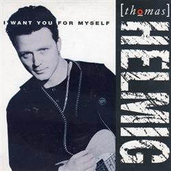 lataa albumi Thomas Helmig - I Want You For Myself