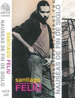baixar álbum Santiago Feliú - Náuseas De Fin De Siglo
