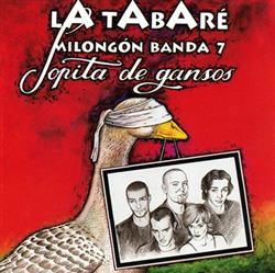 écouter en ligne La Tabaré Riverock Banda - Sopita De Gansos