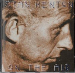 Download Stan Kenton And His Orchestra - On The Air