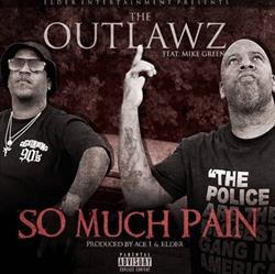 télécharger l'album The Outlawz Feat Mike Green - So Much Pain