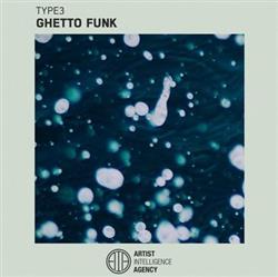 descargar álbum Type3 - Ghetto Funk