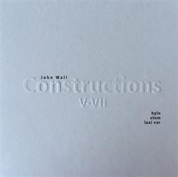 ascolta in linea John Wall - Constructions V VII