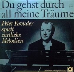 ladda ner album Peter Kreuder Und Seine Solisten - Du Gehst Durch All Meine Träume