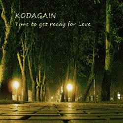 last ned album Kodagain - Time To Get Ready For Love