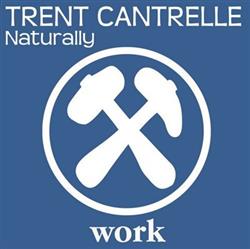 Download Trent Cantrelle - Naturally