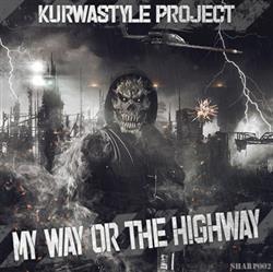 ascolta in linea Kurwastyle Project - My Way Or The Highway