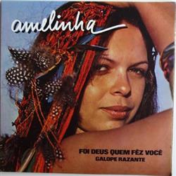 Album herunterladen Amelinha - Foi Deus Quem Fêz Você Galope Razante