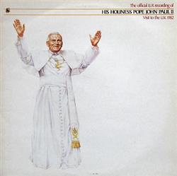 ladda ner album His Holiness Pope John Paul II - The Official I L R Recording of His Holiness Pope John Paul II Visit To The UK 1982